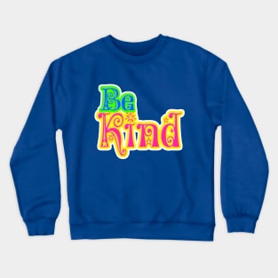 Be KInd Crewneck Sweatshirt